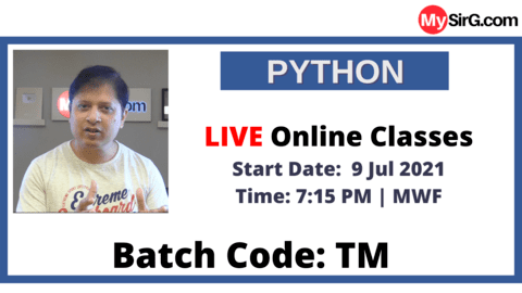 Python | Batch Code: TM | 9 Jul 2021 | 7:15 PM MWF